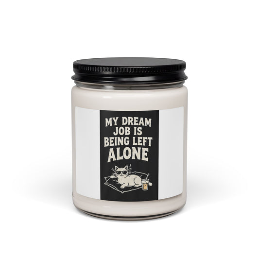 Scented Soy Candle — “My Dream Job Is Being Left Alone” Cat Relaxation Candle (9oz)