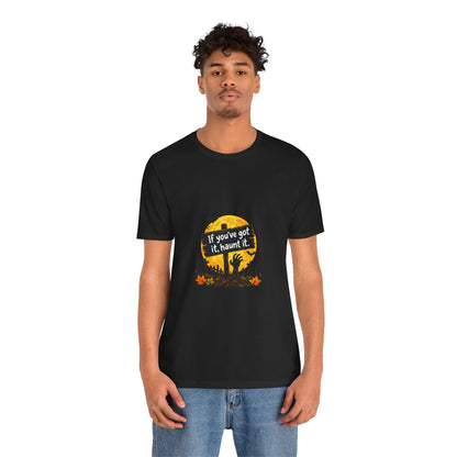 If You've Got It Haunt It T-Shirt | Halloween Graveyard Moon Tee