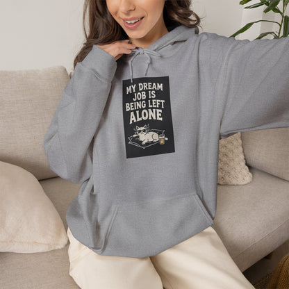 My Dream Job Is Being Left Alone Hoodie | Vintage Cat Illustration, Sarcastic Quote