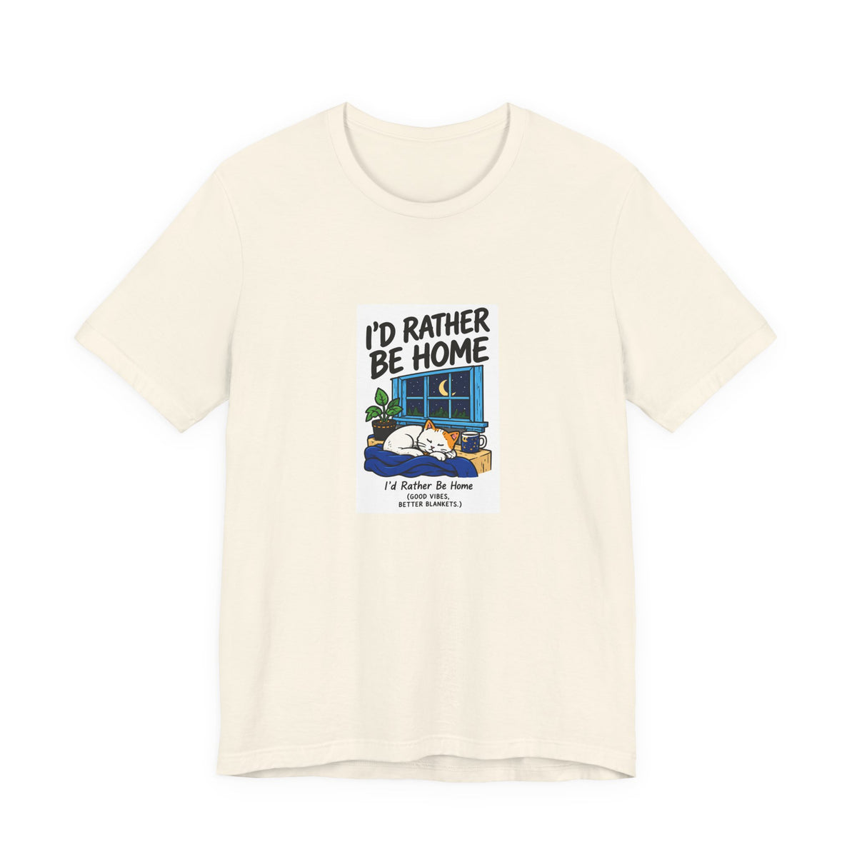 I'd Rather Be Home Cat T-Shirt — Cozy Night In Graphic Tee