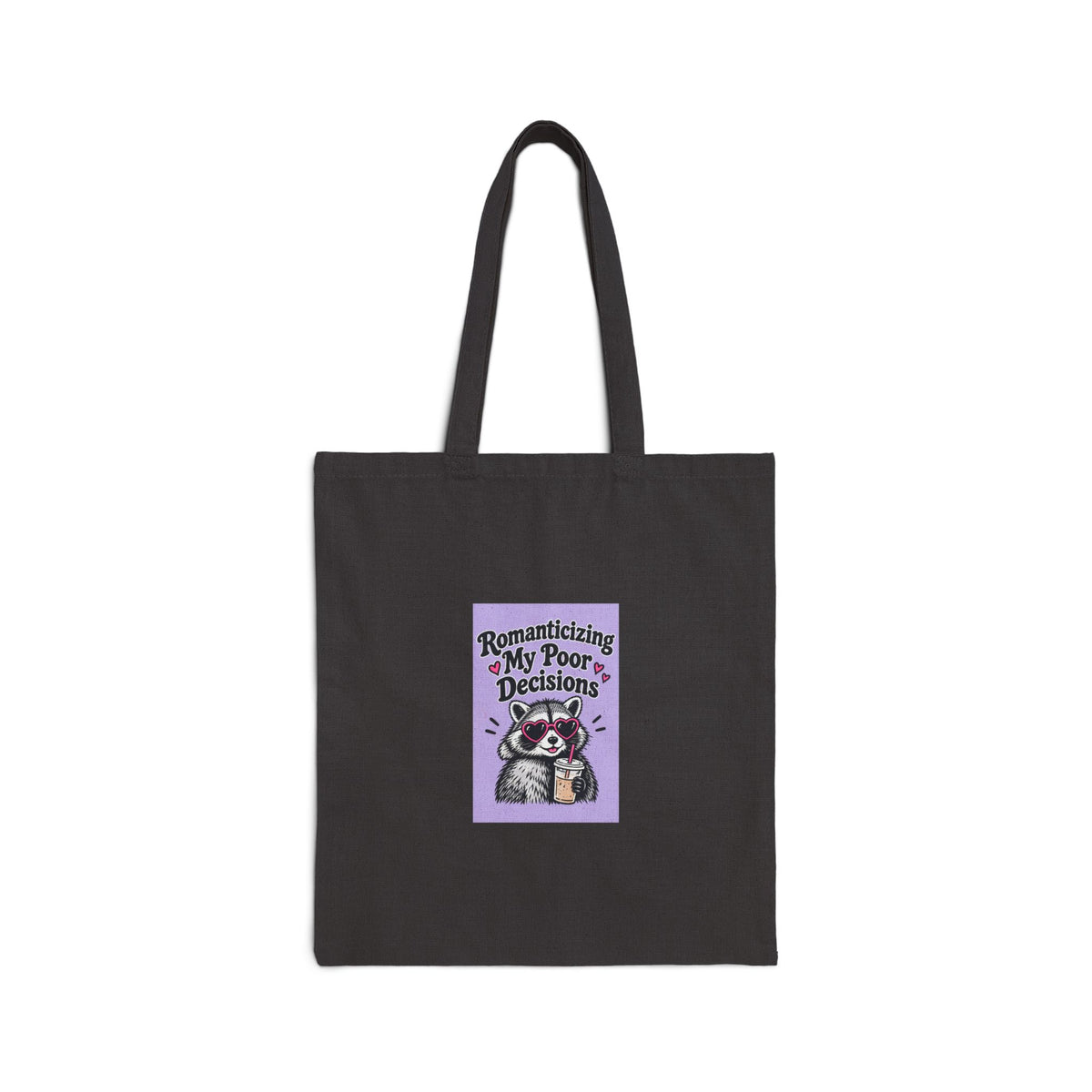 Tote Bag — 'Romanticizing My Poor Decisions' Cute Raccoon Canvas Tote