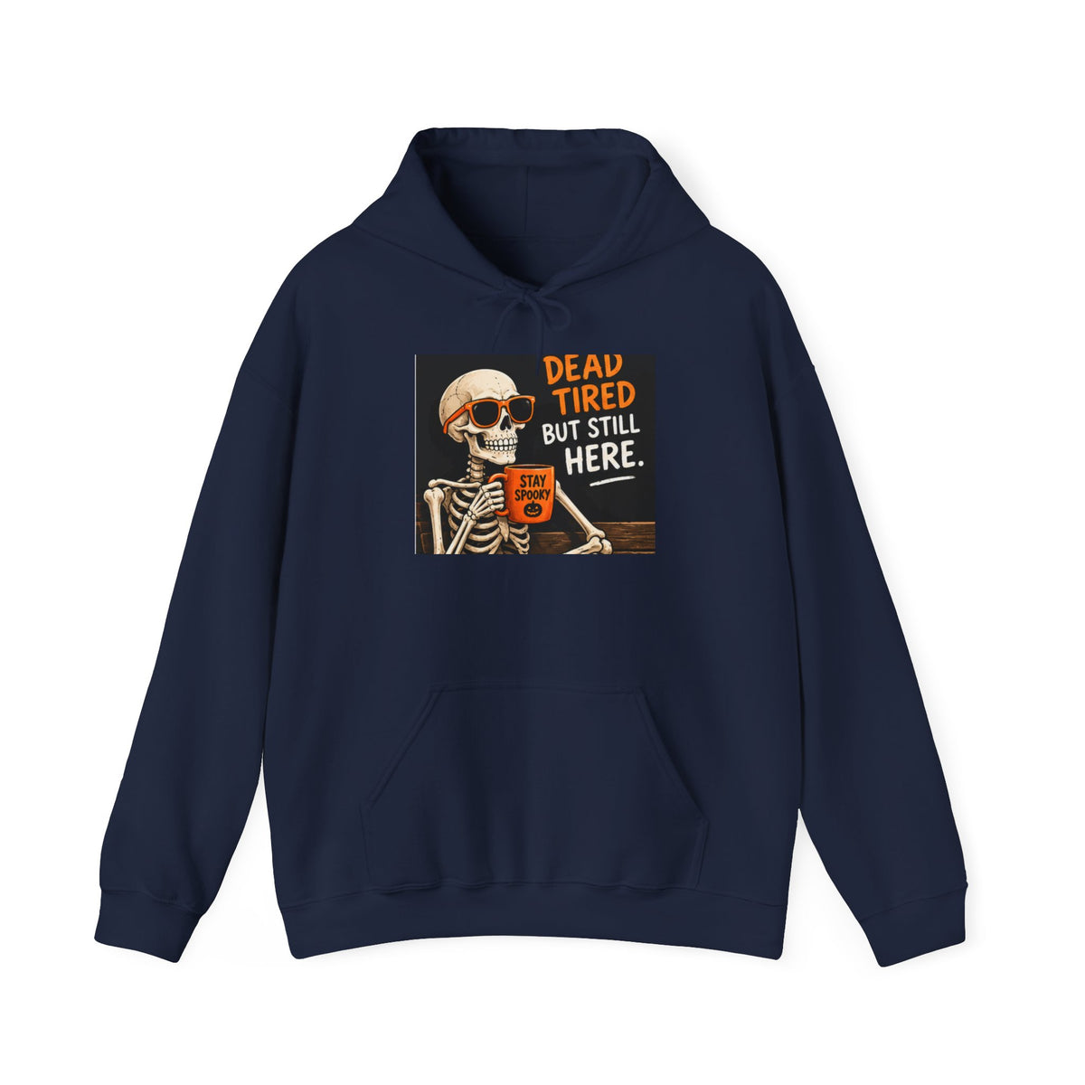 Dead Tired But Still Here Hoodie — Skeleton Coffee Funny Graphic Pullover