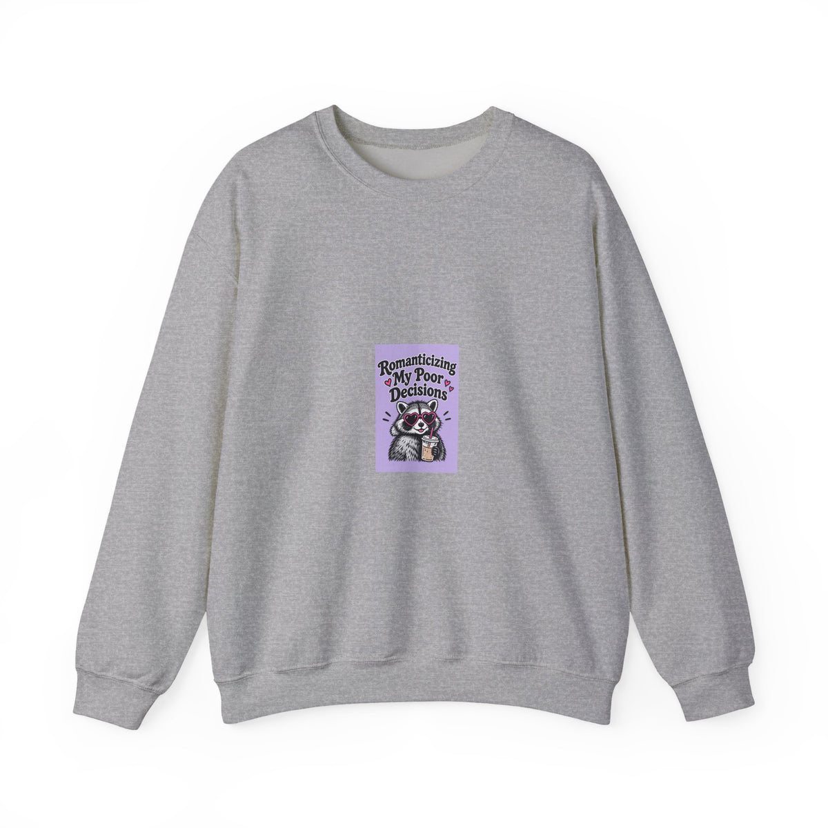Raccoon 'Romanticized My Poor Decisions' Crewneck Sweatshirt