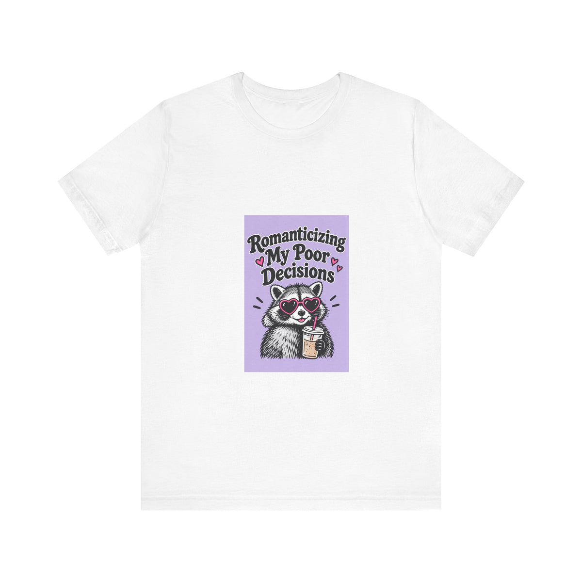 Romanticizing My Poor Decisions Tee — Cute Raccoon Graphic T-Shirt