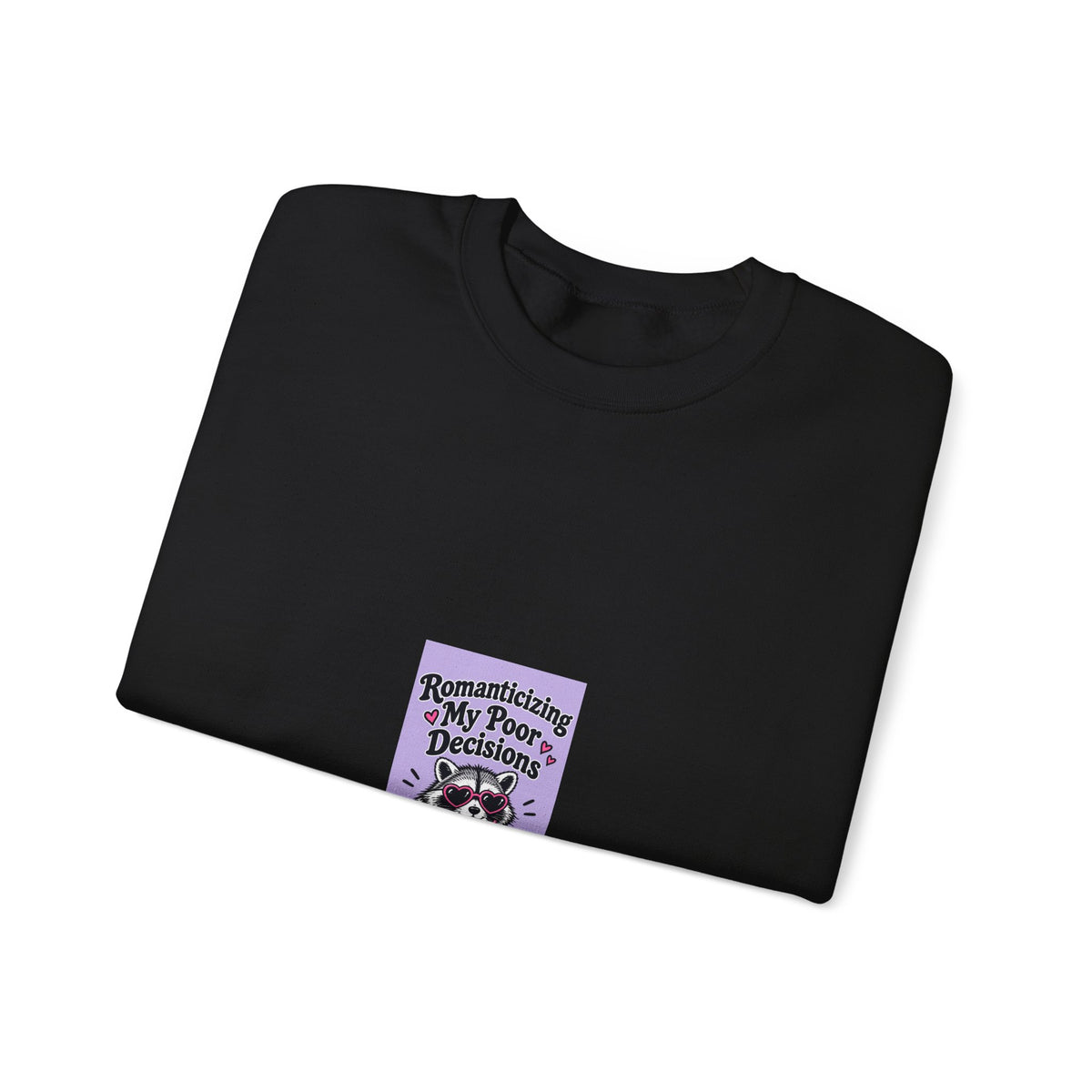 Raccoon 'Romanticized My Poor Decisions' Crewneck Sweatshirt