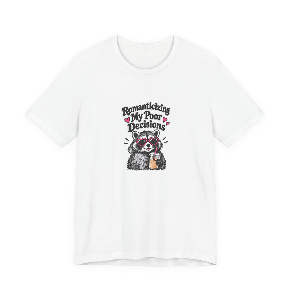 Romanticizing My Poor Decisions Tee — Raccoon Coffee Graphic T‑Shirt