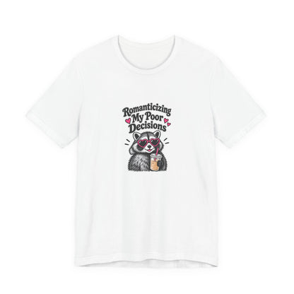 Romanticizing My Poor Decisions Tee — Raccoon Coffee Graphic T‑Shirt