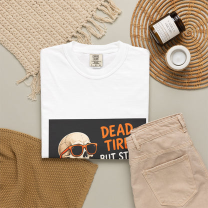 Dead Tired Skeleton T-Shirt — 'Dead Tired But Still Here' Coffee Graphic Tee
