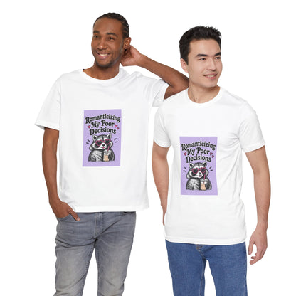 Romanticizing My Poor Decisions raccoon tee | Graphic T-Shirt