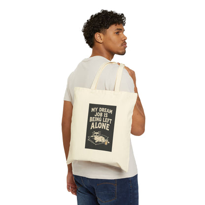 Tote Bag — “My Dream Job Is Being Left Alone” Canvas Shopper