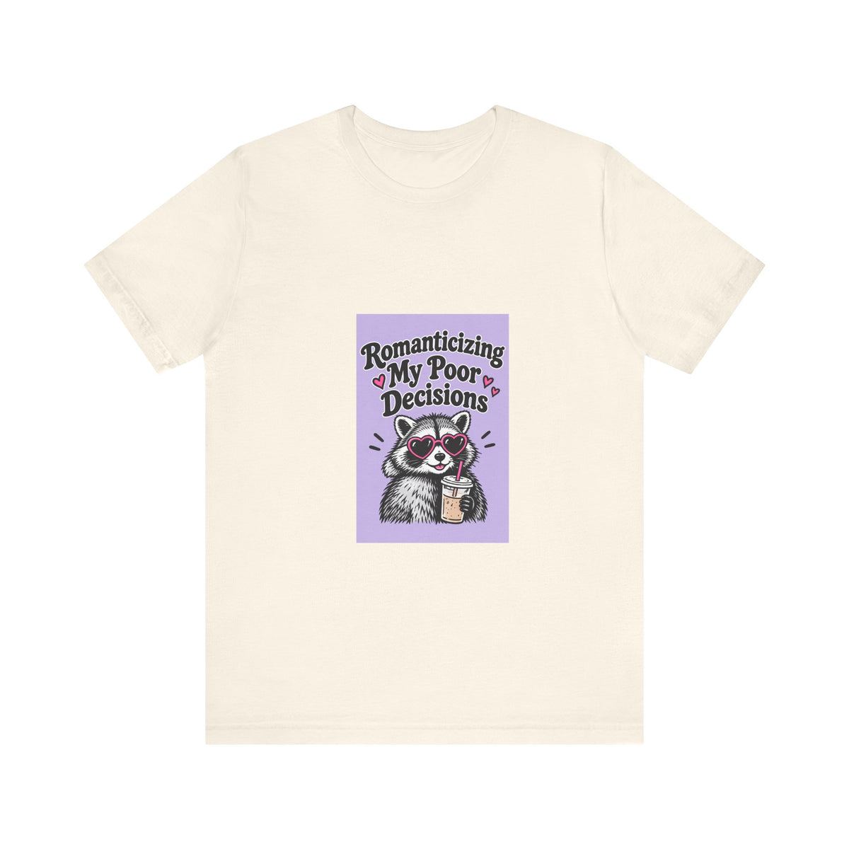 Romanticizing My Poor Decisions raccoon tee | Graphic T-Shirt