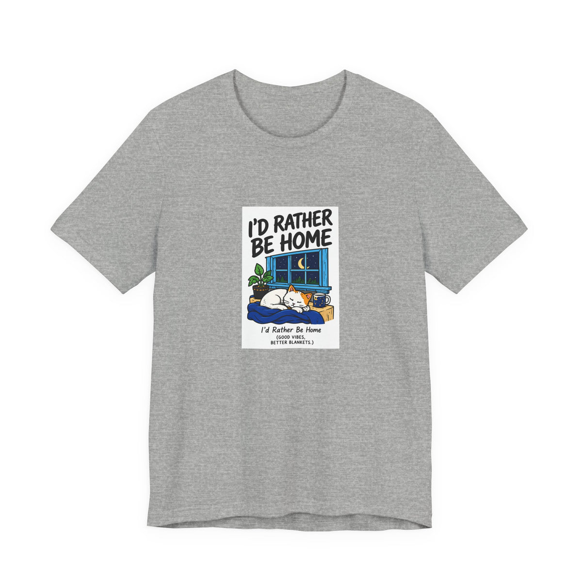 I'd Rather Be Home Cat T-Shirt — Cozy Night In Graphic Tee