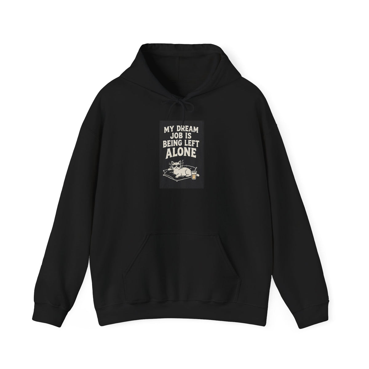 My Dream Job Is Being Left Alone Hoodie | Vintage Cat Illustration, Sarcastic Quote