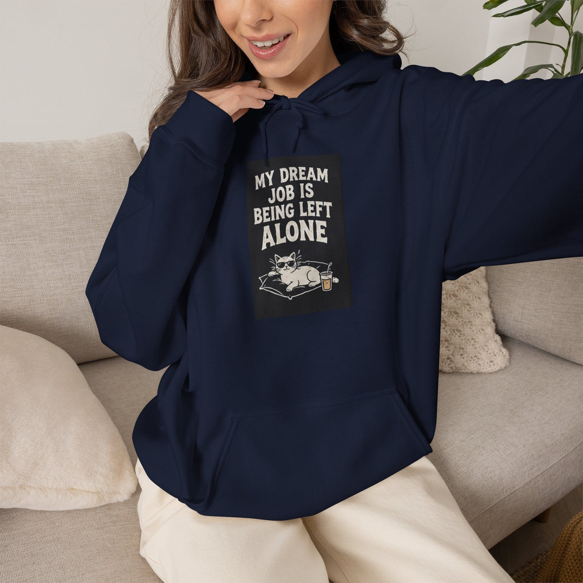 My Dream Job Is Being Left Alone Hoodie | Vintage Cat Illustration, Sarcastic Quote