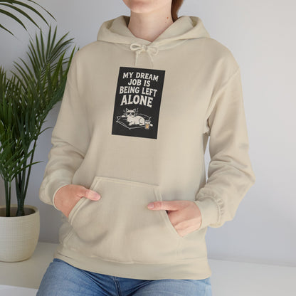 Left Alone Hoodie — “My Dream Job Is Being Left Alone” Cozy Introvert Pullover