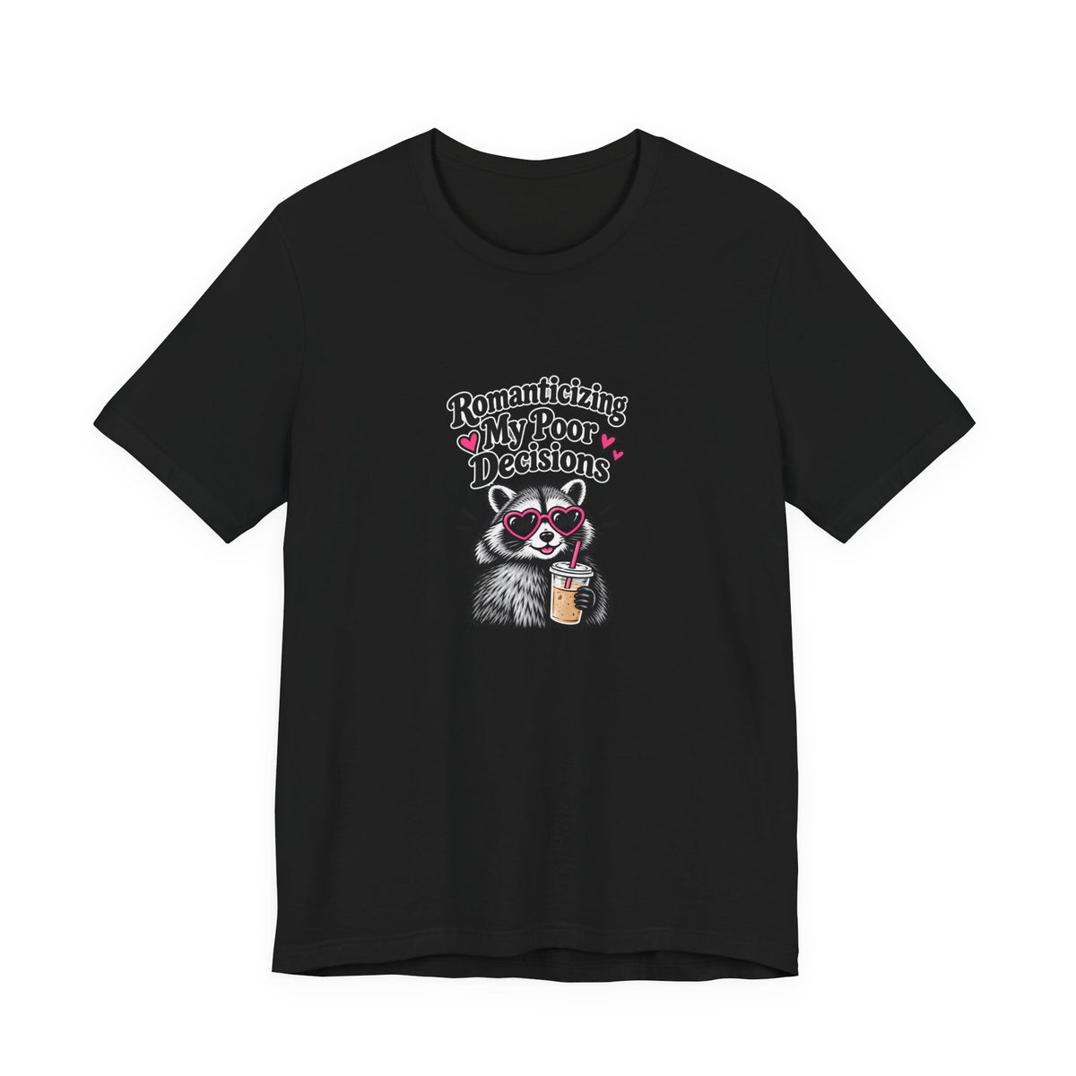 Romanticizing My Poor Decisions Tee — Raccoon Coffee Graphic T‑Shirt