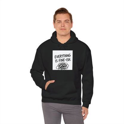 Everything Is Fine-ish Hoodie — Funny Relatable Graphic Pullover