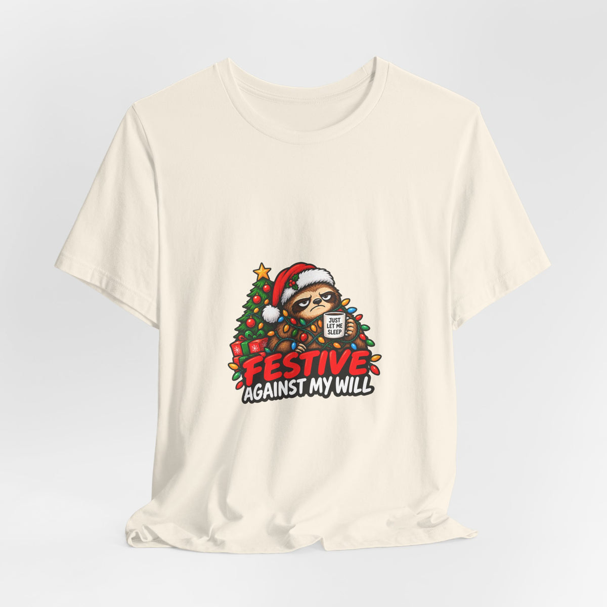 Festive Against My Will Christmas T-Shirt — Funny Grumpy Sloth Holiday Tee