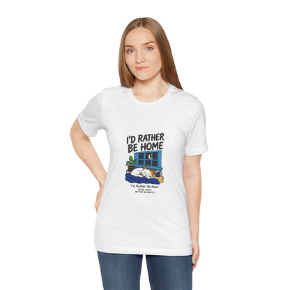 I'd Rather Be Home T-Shirt — Cozy Homebody Graphic Tee