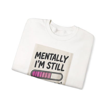 Mentally I’m Still Loading Crewneck Sweatshirt