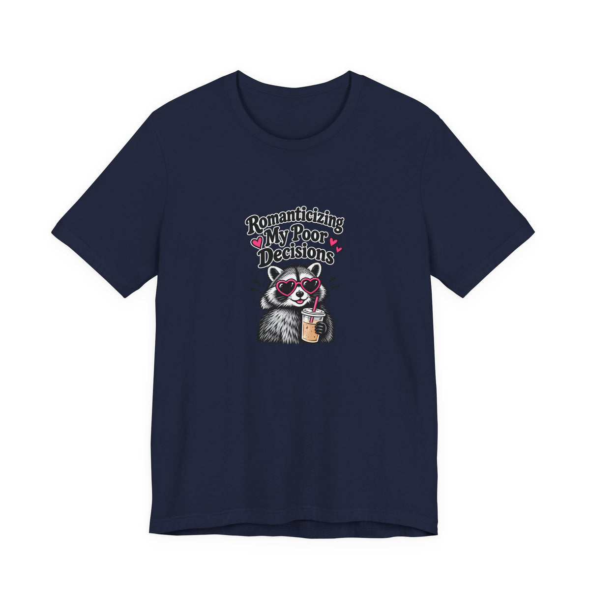 Romanticizing My Poor Decisions Tee — Raccoon Coffee Graphic T‑Shirt