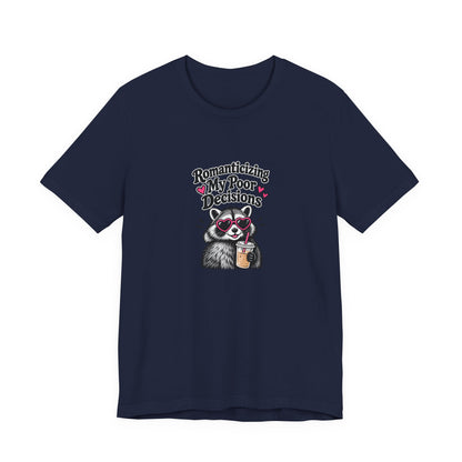 Romanticizing My Poor Decisions Tee — Raccoon Coffee Graphic T‑Shirt