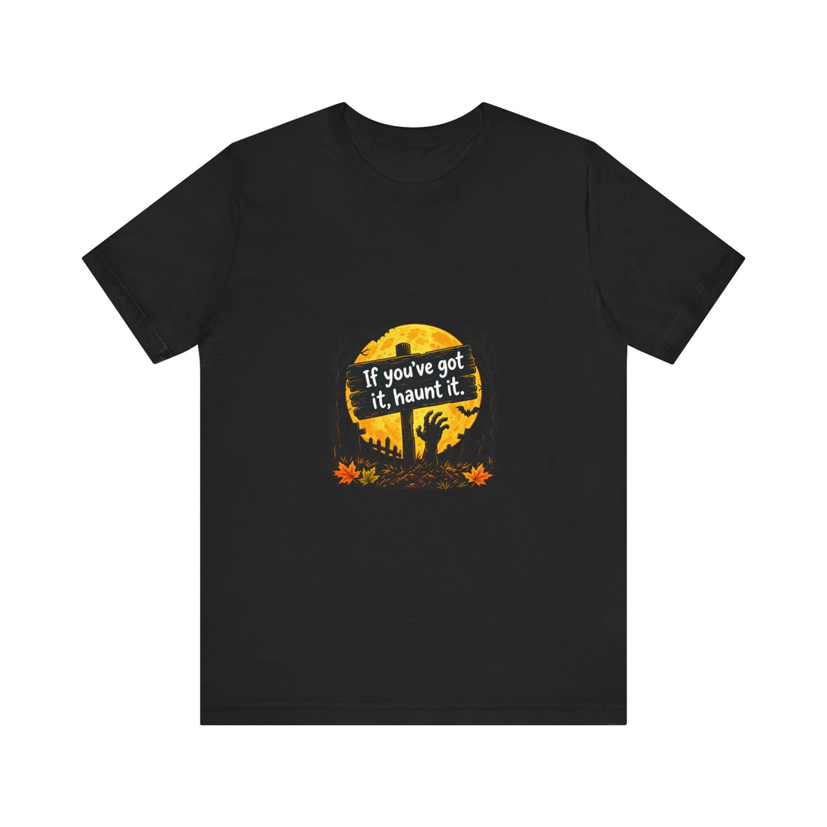 If You've Got It Haunt It T-Shirt | Halloween Graveyard Moon Tee