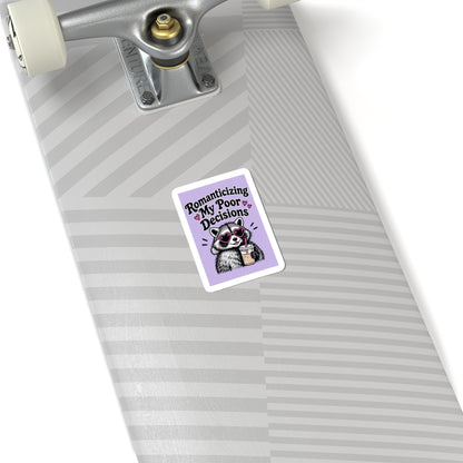 Romanticizing My Poor Decisions sticker | Kiss-cut sticker, raccoon design