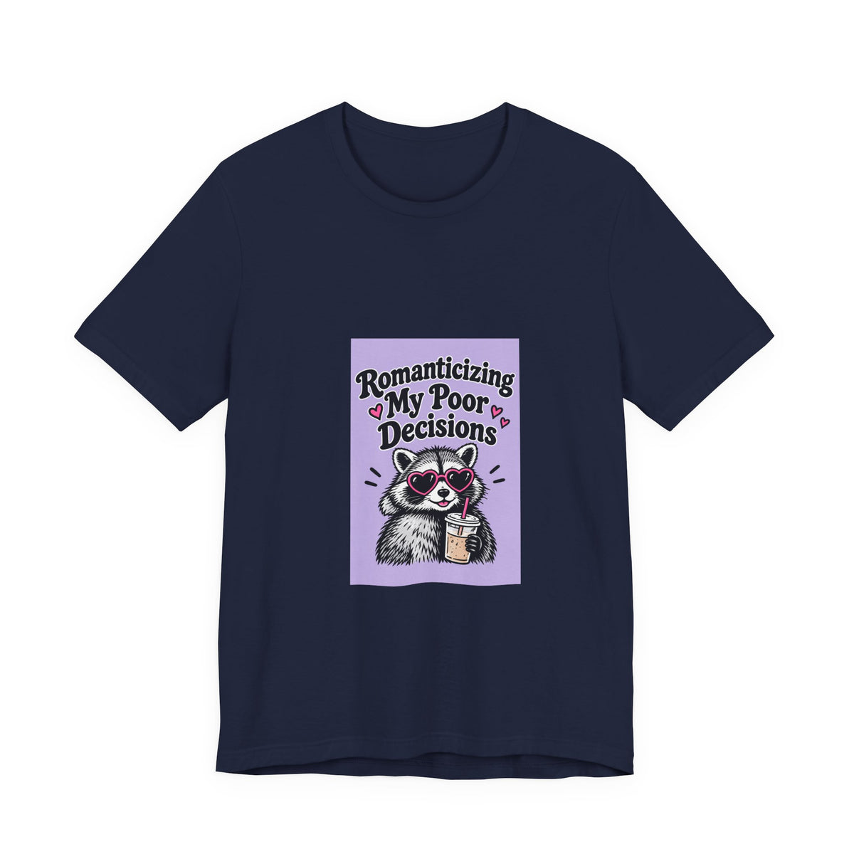 Romanticizing My Poor Decisions raccoon tee | Graphic T-Shirt