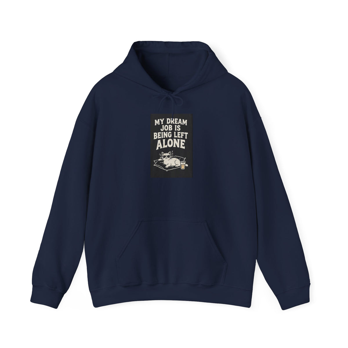 Left Alone Hoodie — “My Dream Job Is Being Left Alone” Cozy Introvert Pullover
