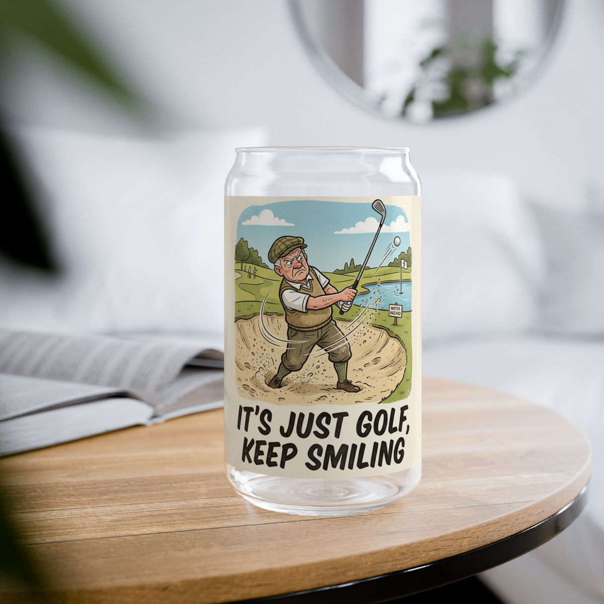 Golf Sipper Glass 16oz — "It's Just Golf, Keep Smiling"
