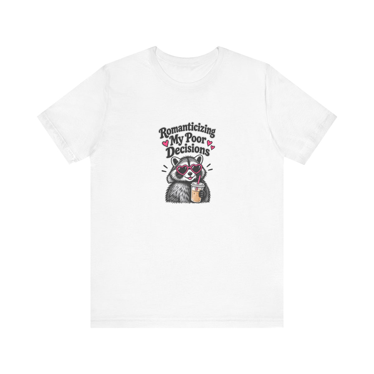 Romanticizing My Poor Decisions Tee — Raccoon Coffee Graphic T‑Shirt