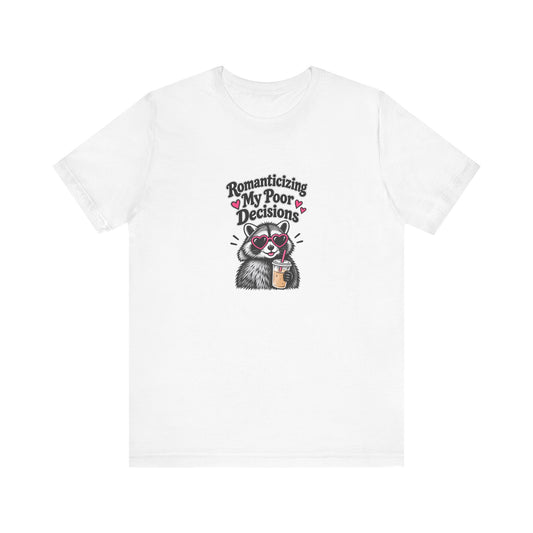 Romanticizing My Poor Decisions Tee — Raccoon Coffee Graphic T‑Shirt