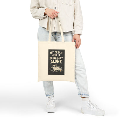 Tote Bag — “My Dream Job Is Being Left Alone” Canvas Shopper