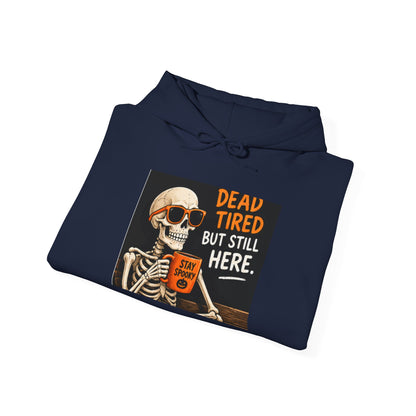Dead Tired But Still Here Hoodie — Skeleton Coffee Funny Graphic Pullover
