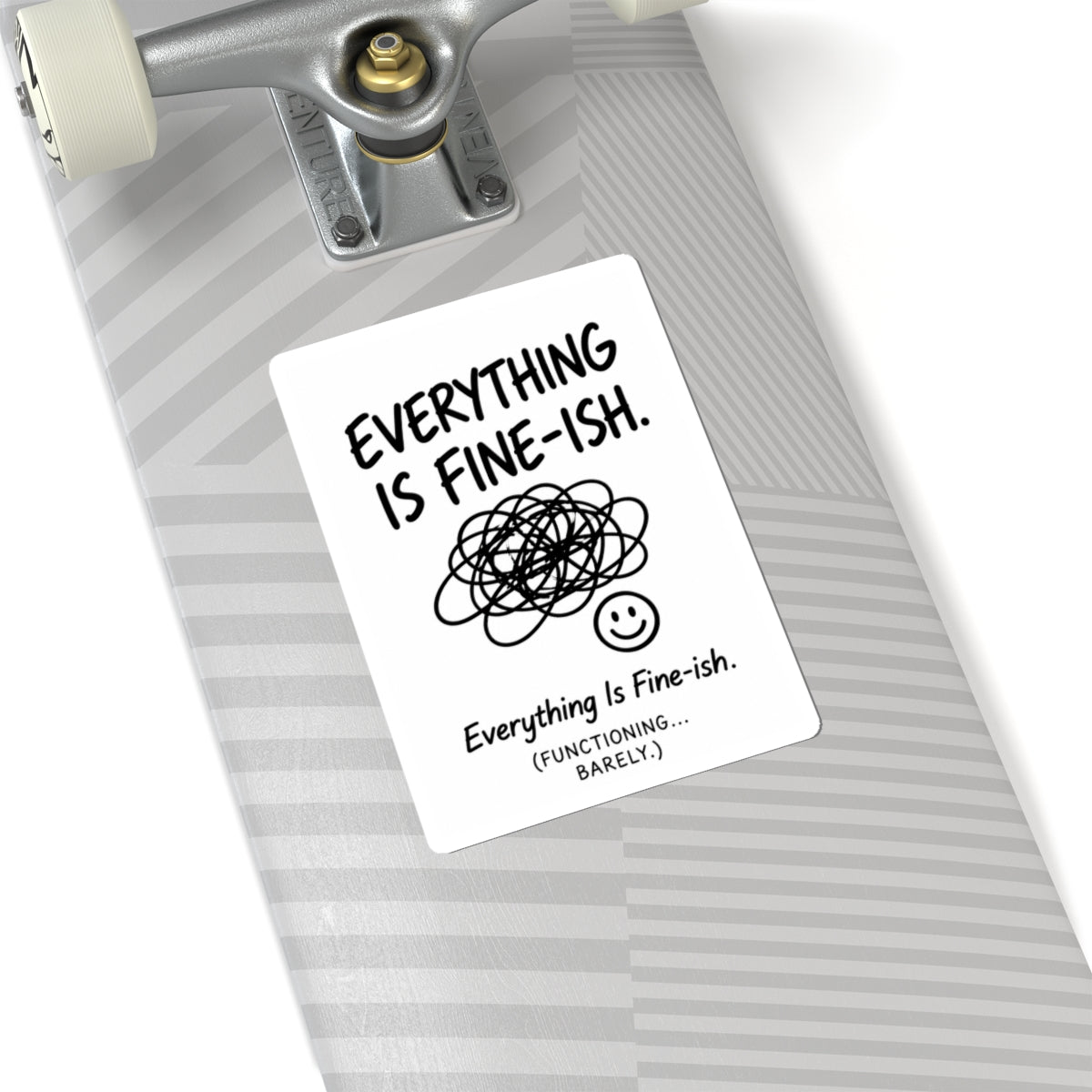 Everything Is Fine-ish Sticker — Funny Mental Health Laptop Kiss-Cut Sticker ("Everything Is Fine-ish. Functioning... Barely.")
