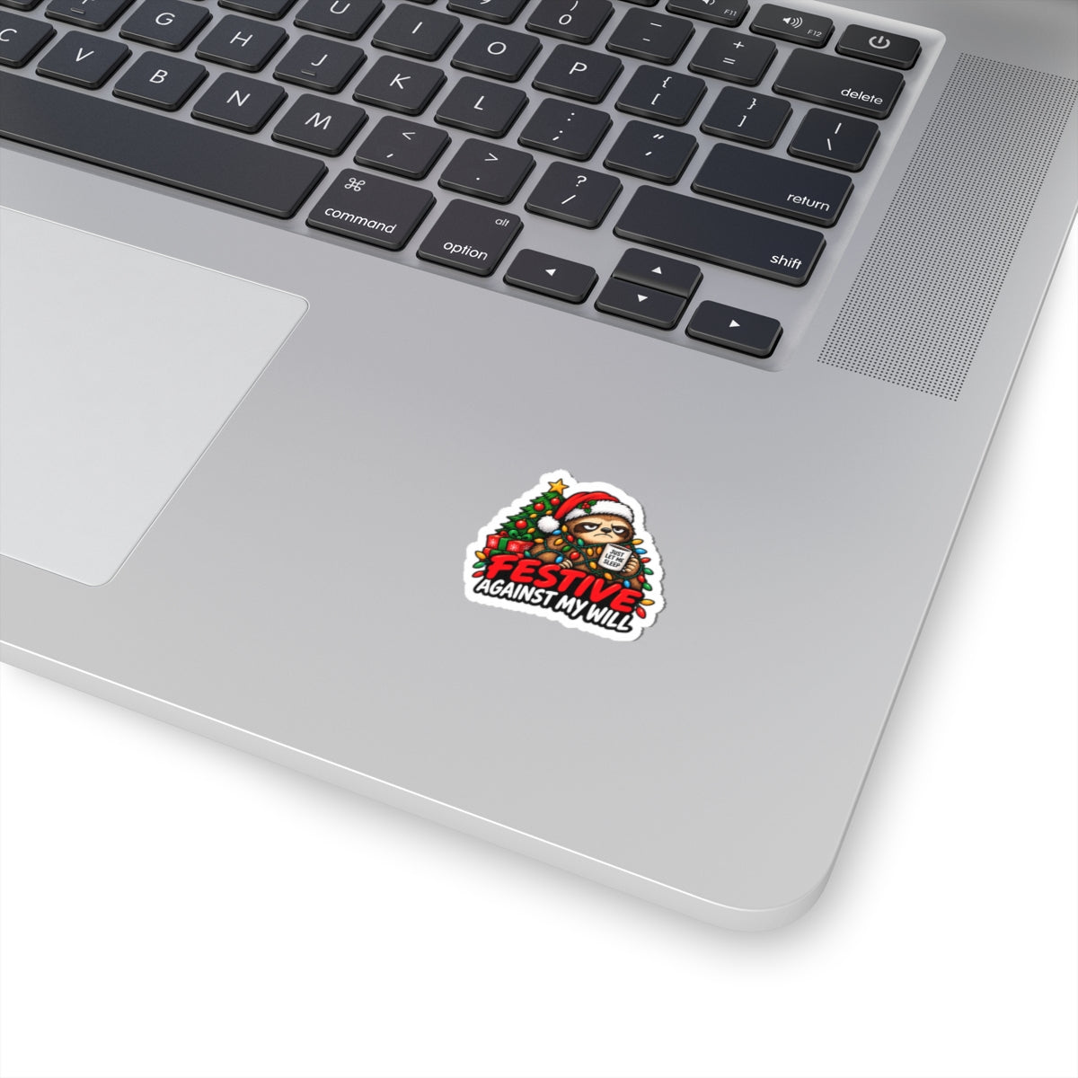 Holiday Sloth Sticker — "Festive Against My Will" Christmas Kiss-Cut Sticker