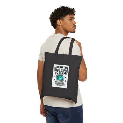 Tote Bag — "Born Too Late for the Internet to Be Fun" Retro Computer Canvas Tote