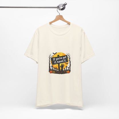 If You've Got It Haunt It T-Shirt | Halloween Graveyard Moon Tee
