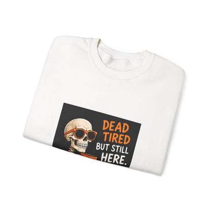 Dead Tired But Still Here Sweatshirt — Funny Skeleton Coffee Crewneck