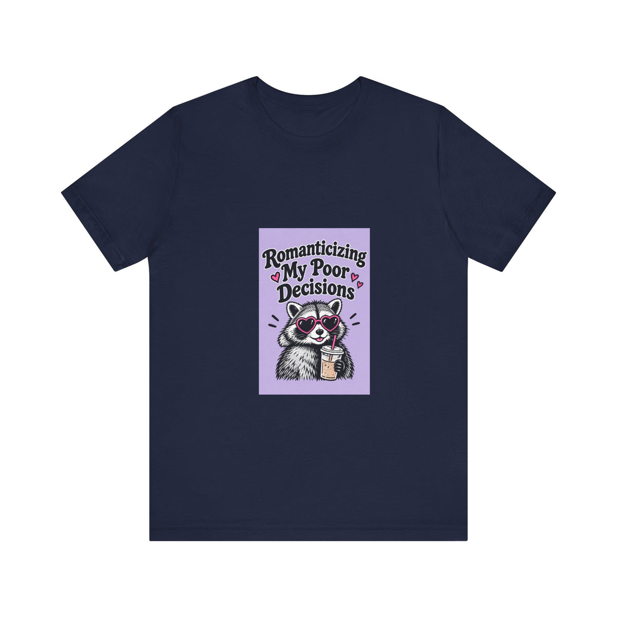 Romanticizing My Poor Decisions raccoon tee | Graphic T-Shirt