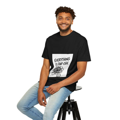 Everything Is Fine-ish T-Shirt — Funny Mental Health Tee