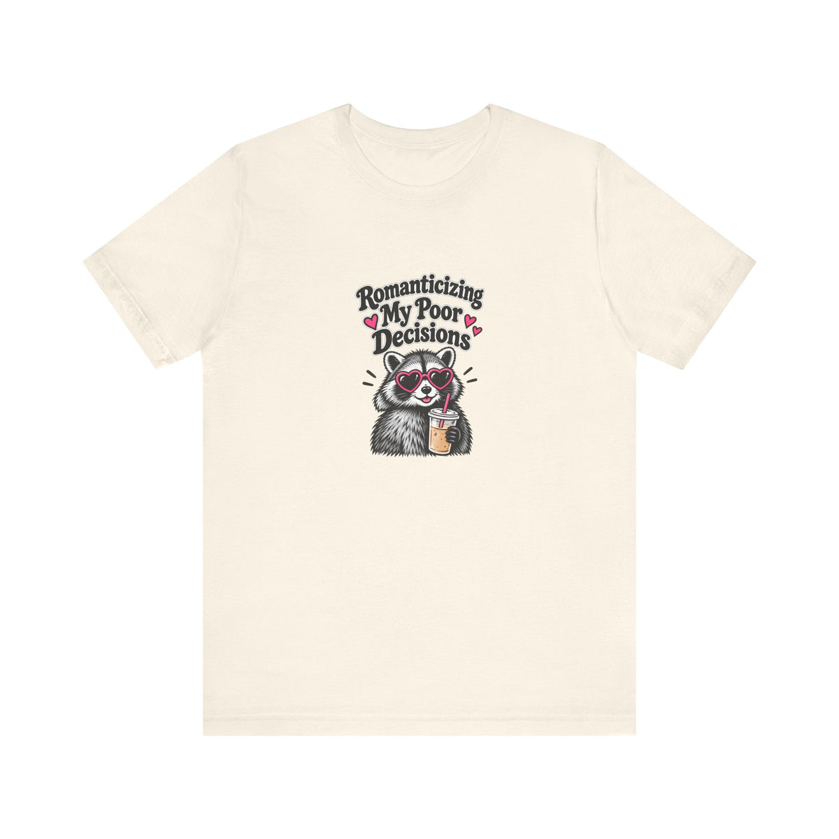 Romanticizing My Poor Decisions Tee — Raccoon Coffee Graphic T‑Shirt