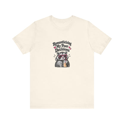 Romanticizing My Poor Decisions Tee — Raccoon Coffee Graphic T‑Shirt