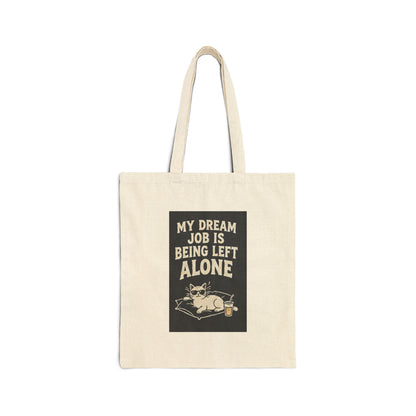 Tote Bag — “My Dream Job Is Being Left Alone” Canvas Shopper
