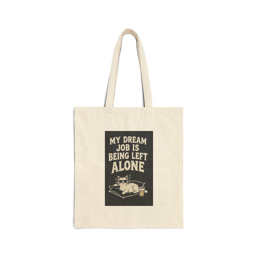 Tote Bag — “My Dream Job Is Being Left Alone” Canvas Shopper