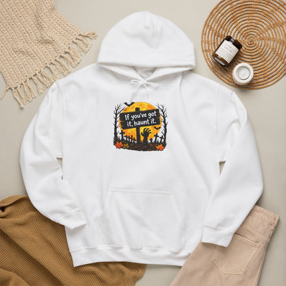 If You've Got It Haunt It Halloween Hoodie | Haunted Graveyard Design