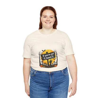 If You've Got It Haunt It T-Shirt | Halloween Graveyard Moon Tee