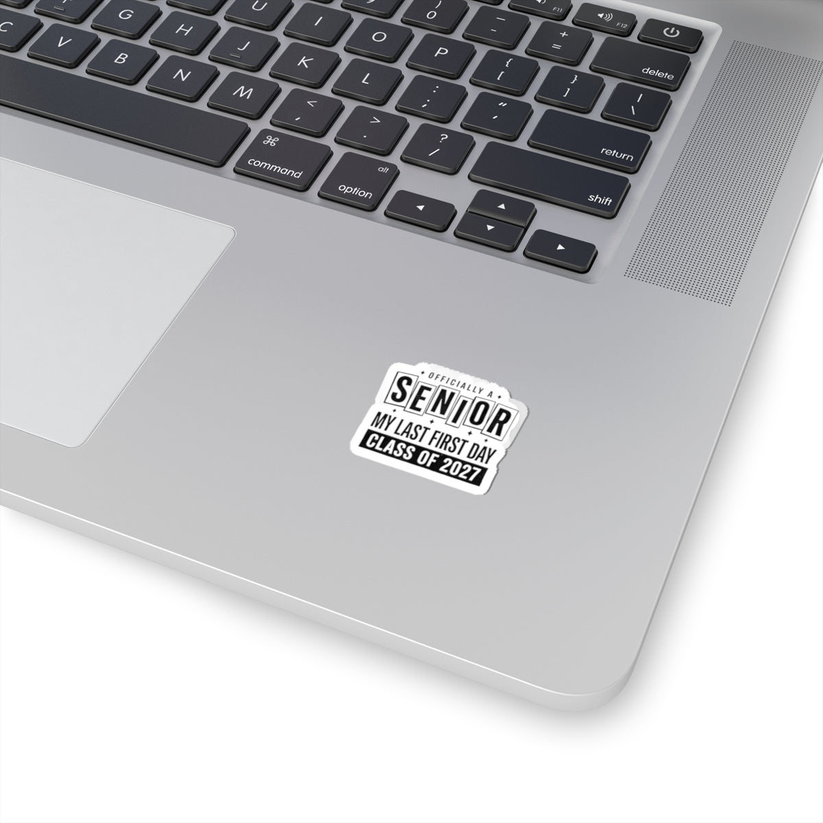 Senior Class of 2027 Sticker — "Officially A Senior: My Last First Day" Kiss-Cut Sticker