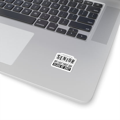 Senior Class of 2027 Sticker — "Officially A Senior: My Last First Day" Kiss-Cut Sticker